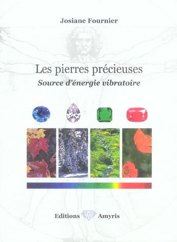 Couverture du livre « Les pierres précieuses ; source d'énergie vibratoire » de Josiane Fournier aux éditions Amyris