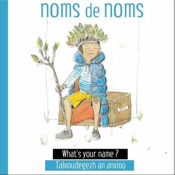 Couverture du livre « Noms de noms ; what's in a name ? talvoudegezh an anviou » de  aux éditions Kerjava