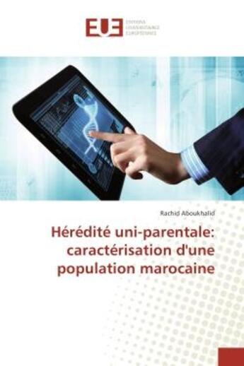 Couverture du livre « Heredite uni-parentale: caracterisation d'une population marocaine » de Rachid Aboukhalid aux éditions Editions Universitaires Europeennes