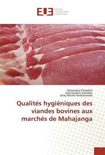 Couverture du livre « Qualites hygieniques des viandes bovines aux marches de mahajanga » de Mananjara Pamphile aux éditions Editions Universitaires Europeennes