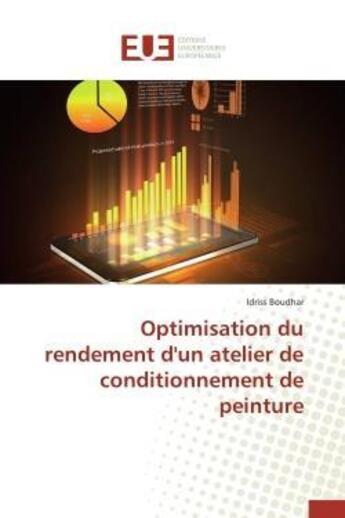 Couverture du livre « Optimisation du rendement d'un atelier de conditionnement de peinture » de Boudhar Idriss aux éditions Editions Universitaires Europeennes