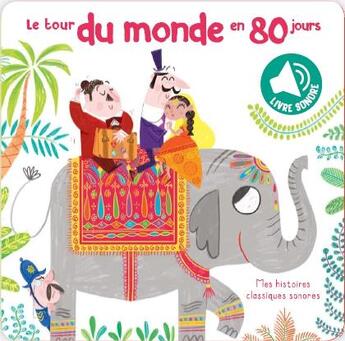 Couverture du livre « Mes histoires classiques sonores ; le tour du monde en 80 jours » de  aux éditions Editions Tam Tam