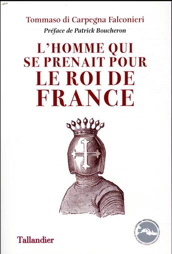 Couverture du livre « L'homme qui se prenait pour le roi de France » de Tommaso Di Carpegna Falconieri aux éditions Tallandier