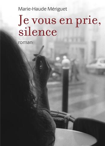 Couverture du livre « Je vous en prie, silence » de Meriguet Marie-Haude aux éditions Librinova