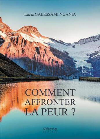 Couverture du livre « Comment affronter la peur ? » de Lucia Galessami Ngania aux éditions Verone