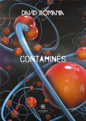 Couverture du livre « Contaminés » de David Romania aux éditions Le Lys Bleu