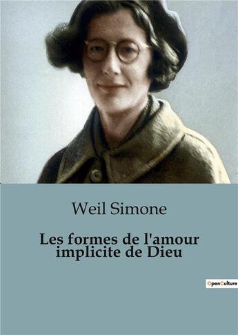 Couverture du livre « Les formes de l'amour implicite de Dieu » de Simone Weil aux éditions Shs Editions