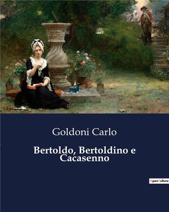 Couverture du livre « Bertoldo, Bertoldino e Cacasenno » de Goldoni/Carlo aux éditions Culturea