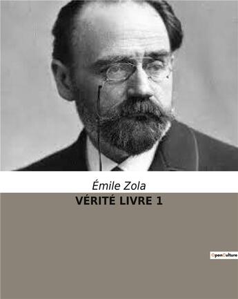 Couverture du livre « VÉRITÉ LIVRE 1 » de Émile Zola aux éditions Culturea