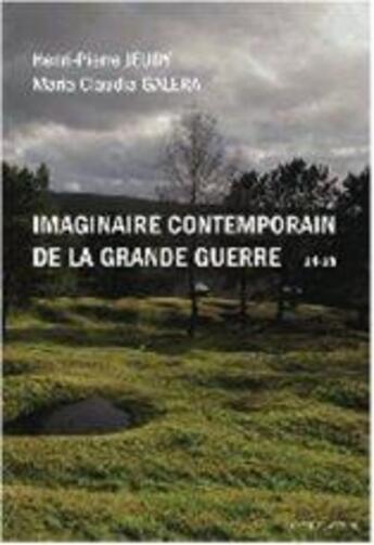 Couverture du livre « Imaginaire contemporain de la Grande Guerre » de Maria Claudia Galera et Henri-Pierre Jeudy aux éditions Chatelet-voltaire