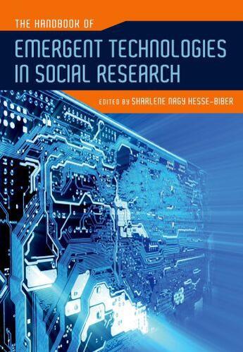 Couverture du livre « The Handbook of Emergent Technologies in Social Research » de Sharlene Nagy Hesse-Biber aux éditions Oxford University Press Usa