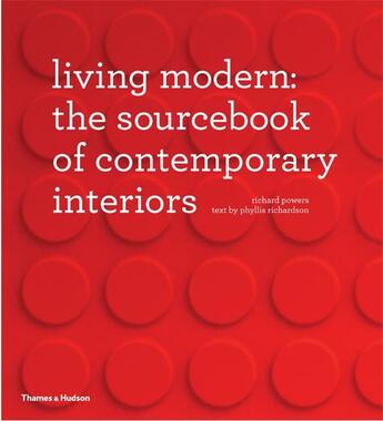 Couverture du livre « Living modern - the sourcebook of contemporary interiors » de Powers Richard/Richa aux éditions Thames & Hudson