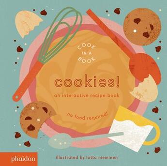 Couverture du livre « Cookies!, an interactive recipe book » de Lotta Nieminen aux éditions Phaidon Jeunesse