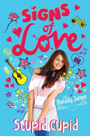 Couverture du livre « Signs of Love: Stupid Cupid » de Melody James aux éditions Simon And Schuster Uk