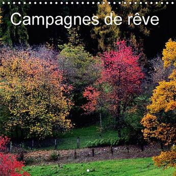 Couverture du livre « Campagnes de reve calendrier mural 2018 300 300 mm square - tout bien considere il y a de » de Leroy D aux éditions Calvendo