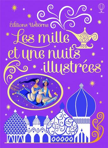 Couverture du livre « Les mille et une nuits illustrées » de Anna Milbourne aux éditions Usborne