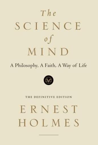 Couverture du livre « The Science of Mind: The Definitive Edition » de Holmes Ernest aux éditions Penguin Group Us