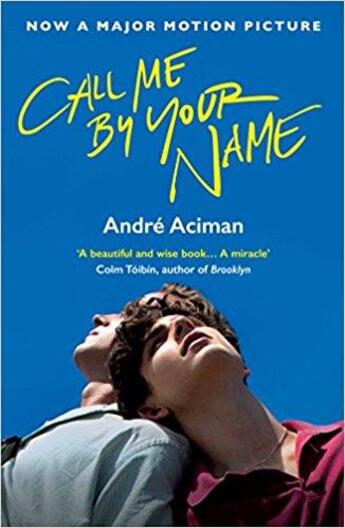 Couverture du livre « CALL ME BY YOUR NAME - FILM TIE-IN » de Andre Aciman aux éditions Faber Et Faber