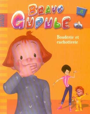 Couverture du livre « Bravo Gudule t.5 ; bouderie et cachotterie » de Fanny Joly et Roser Capdevila aux éditions Le Livre De Poche Jeunesse