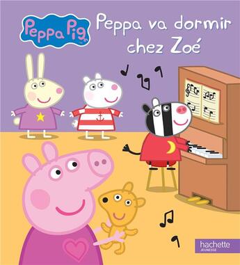 Couverture du livre « Peppa Pig ; Peppa va dormir chez Zoé » de  aux éditions Hachette Jeunesse