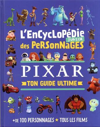 Couverture du livre « L'encyclopédie junior des personnages Pixar : ton guide ultime » de Disney Pixar aux éditions Disney Hachette