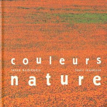 Couverture du livre « Couleurs Natures » de Ianna Andreadis aux éditions Seuil Jeunesse