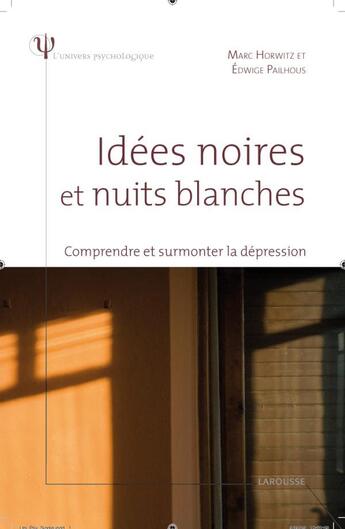 Couverture du livre « Idées noires et nuits blanches ; comprendre et surmonter la dépression » de Horwitz/Pailhous aux éditions Larousse