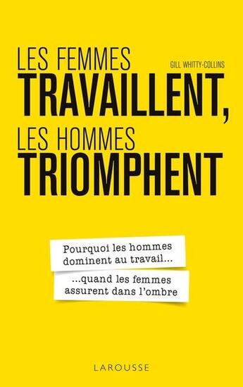 Couverture du livre « Les femmes travaillent, les hommes triomphent » de Gill Whitty Collins aux éditions Larousse