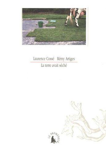 Couverture du livre « La terre avait séché » de Remy Artiges et Laurence Cossé aux éditions Gallimard