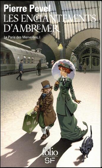 Couverture du livre « Le Paris des merveilles Tome 1 : les enchantements d'Ambremer » de Pierre Pevel aux éditions Folio