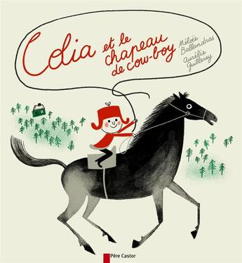 Couverture du livre « Colia et le chapeau de cow-boy » de Meloee Ballandras aux éditions Pere Castor