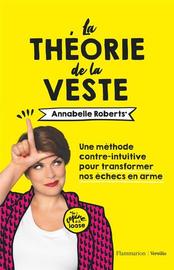 Couverture du livre « La théorie de la veste ; une méthode contre-intuitive pour transformer nos échecs en arme » de Annabelle Roberts aux éditions Flammarion