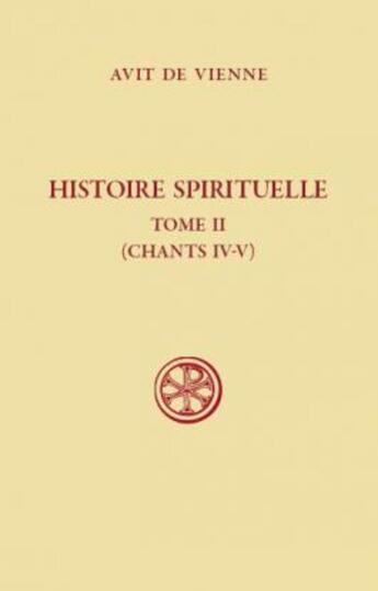 Couverture du livre « Histoire spirituelle Tome 2 ; chants IV-V » de Avit aux éditions Cerf