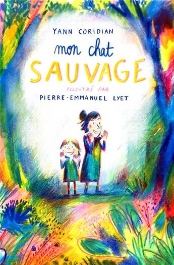 Couverture du livre « Mon chat sauvage » de Coridian Yann et Pierre-Emmanuel Lyet aux éditions Ecole Des Loisirs