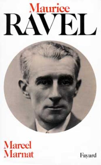 Couverture du livre « Maurice ravel » de Marcel Marnat aux éditions Fayard