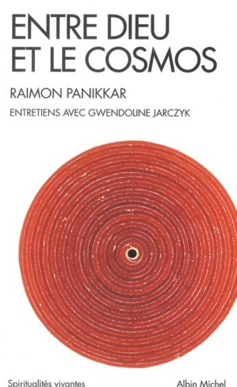 Couverture du livre « Entre dieu et le cosmos » de Raimon Panikkar et Gwendoline Jarczyk aux éditions Albin Michel