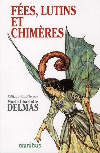 Couverture du livre « Fees, lutins et chimeres » de Delmas M-C. aux éditions Omnibus