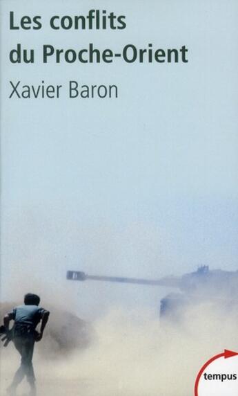 Couverture du livre « Les conflits du Proche-Orient » de Xavier Baron aux éditions Tempus/perrin