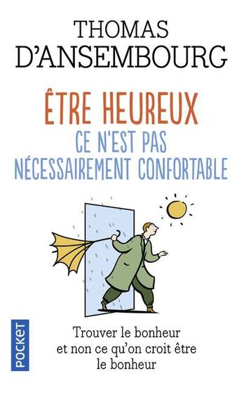 Couverture du livre « Être heureux ce n'est pas nécessairement confortable » de Thomas D'Ansembourg aux éditions Pocket