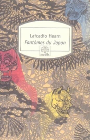 Couverture du livre « Fantômes du japon » de Lafcadio Hearn aux éditions Motifs