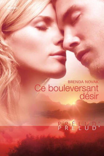 Couverture du livre « Ce bouleversant désir » de Brenda Novak aux éditions Harlequin