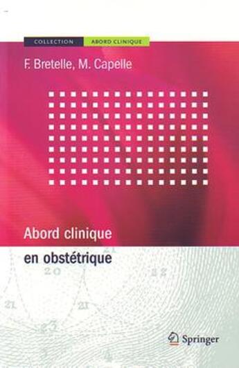 Couverture du livre « Abord clinique en obstétrique » de F Bretelle et M Capelle aux éditions Springer