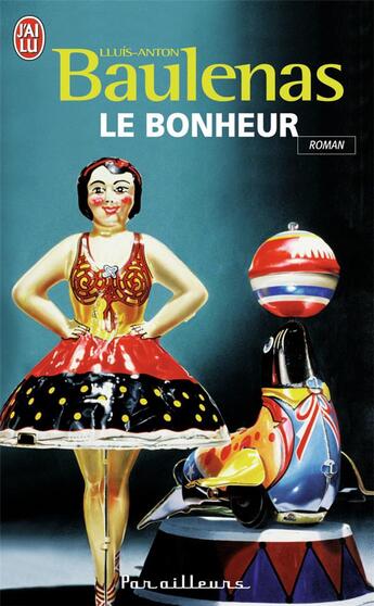 Couverture du livre « Le bonheur » de Baulenas Lluis Anton aux éditions J'ai Lu