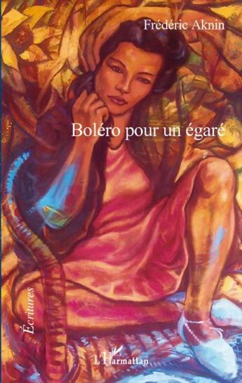 Couverture du livre « Boléro pour un égaré » de Frederic Aknin aux éditions L'harmattan