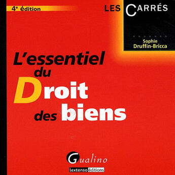 Couverture du livre « L'essentiel du droit des biens (4e édition) » de Druffin-Bricca S aux éditions Gualino