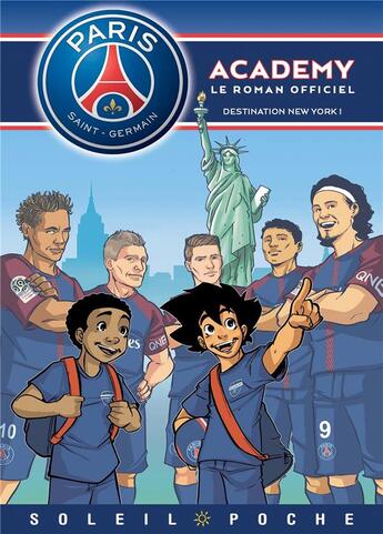 Couverture du livre « Paris Saint-Germain Academy ; le roman offciel t.5 : destination New-York ! » de Mathieu Mariolle et Perdrolle et Cecile Beaucourt et Bento aux éditions Soleil