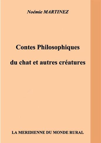 Couverture du livre « Contes philosophiques du chat et autres créatures » de Noëmie Martinez aux éditions Books On Demand