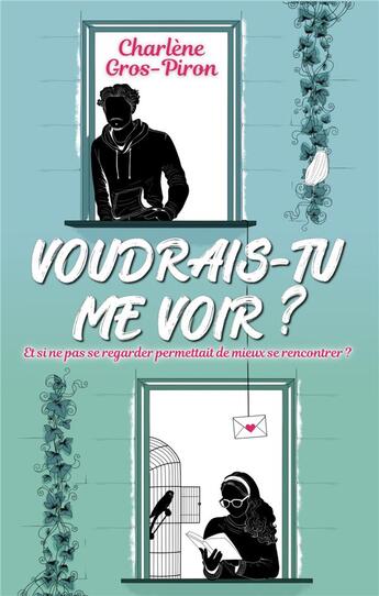 Couverture du livre « Voudrais-tu me voir » de Charlène Gros-Piron aux éditions Books On Demand