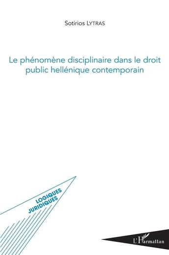 Couverture du livre « Le phénomène disciplinaire dans le droit public hellénique contemporain » de Sotirios Lytras aux éditions L'harmattan