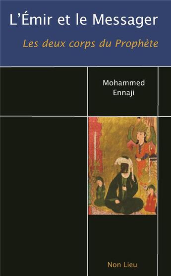 Couverture du livre « L'émir et le messager » de Mohammed Ennaji aux éditions Non Lieu